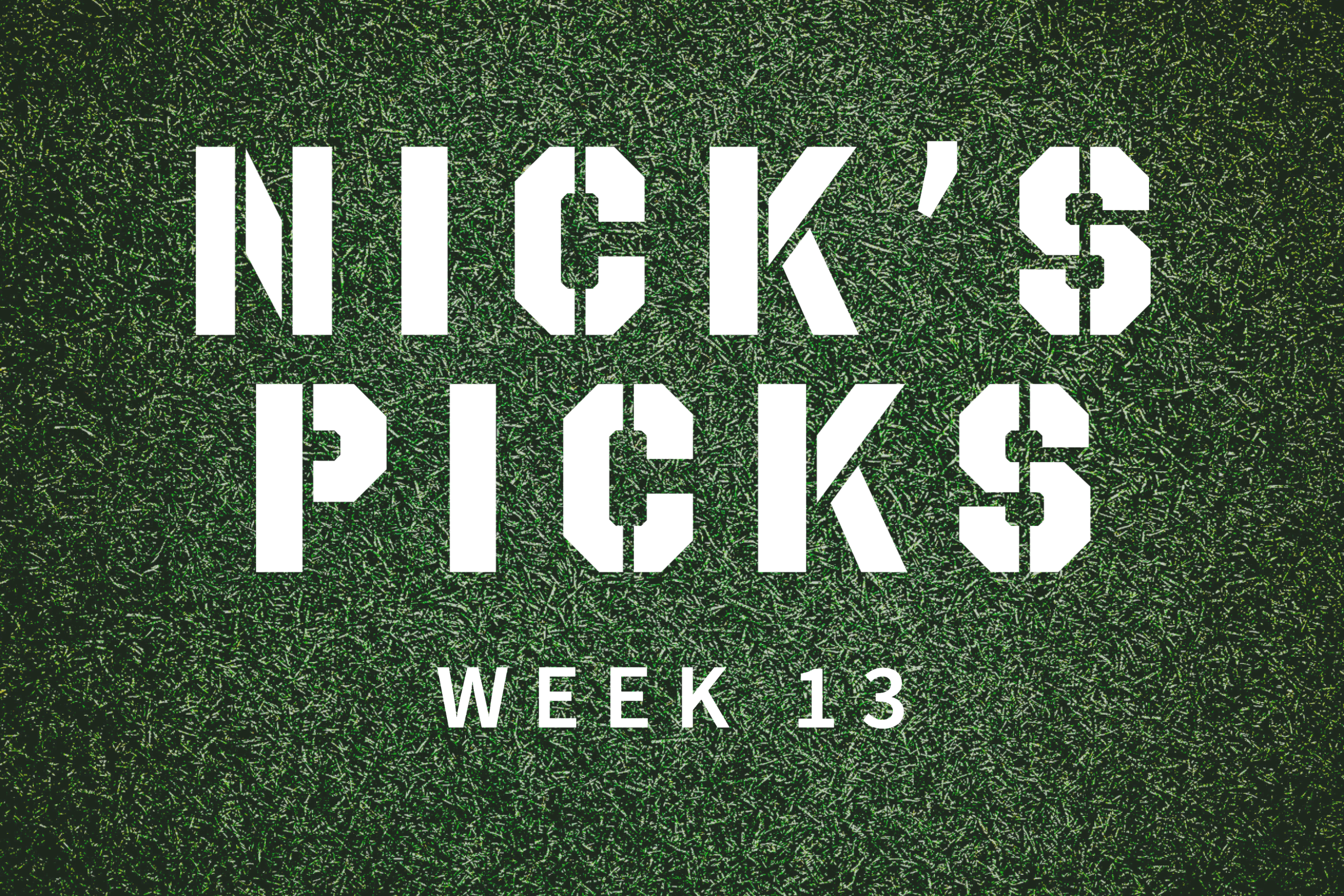 Nick's Picks: Fantasy Football Advice Week 13 –